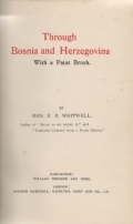 Whitwell E.R.: Through Bosnia and Herzegovina with a Paint Brush